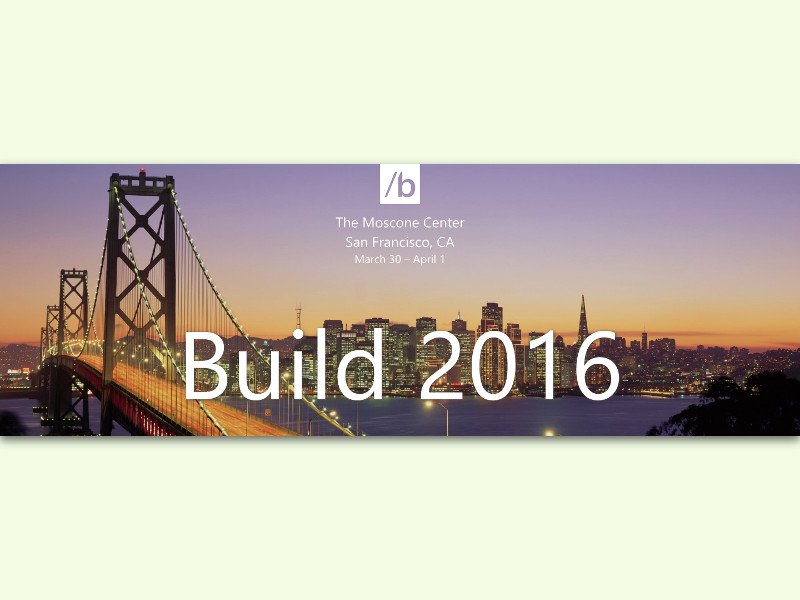 Kostenlos: Build 2016-Konferenz von Microsoft live im Web ansehen
