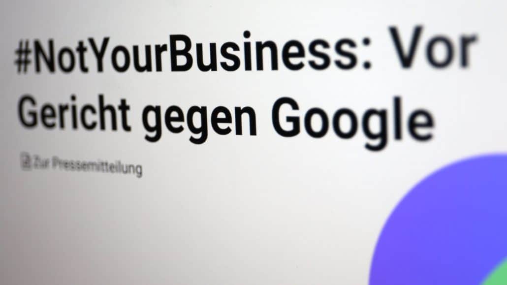 #NotYourBusiness: Gericht gegen Google